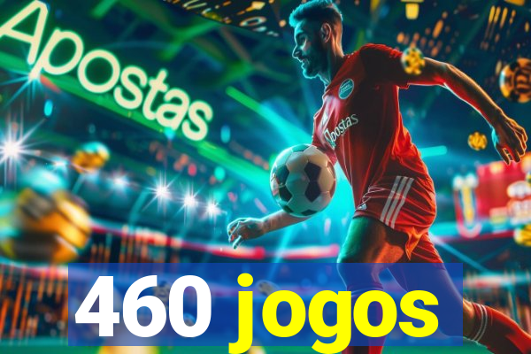 460 jogos